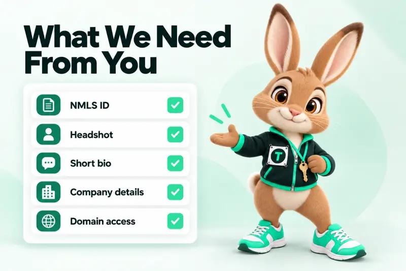 Infographic: What We Need From You — NMLS ID; Headshot; Short bio; Company details; Domain access. Tavi the hare mascot presenting with an open paw toward the checklist.